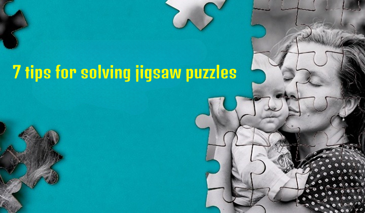 7 tips for solving jigsaw puzzles