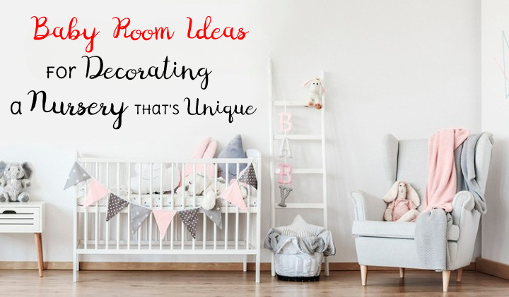Baby Room Ideas for Decorating a Nursery That's Unique